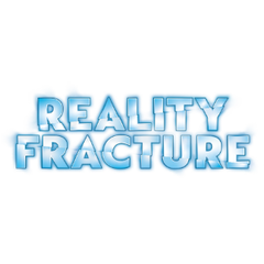 Reality Fracture Sealed